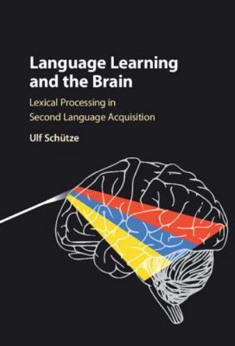 Language Learning and the Brain Schütze Hardback Cambridge University Press