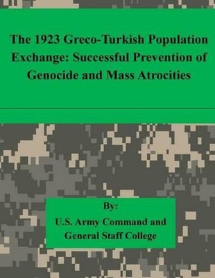 The 1923 Greco-Turkish Population Exchange: Successful Prevention of Genocide an