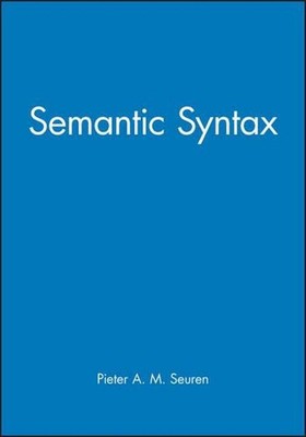 Semantic Syntax by Peter A.M. Seuren (English) Paperback Book