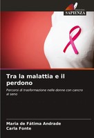 Maria De FáTima Andrade (U. A.) | Tra La Malattia E Il Perdono | Taschenbuch
