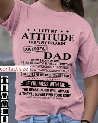 I get my attitude from my freakin awesome Dad