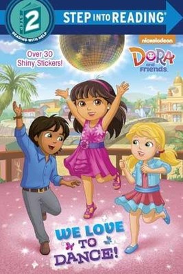 We Love to Dance! (Dora and - Paperback, by Depken Kristen L. - Very Good