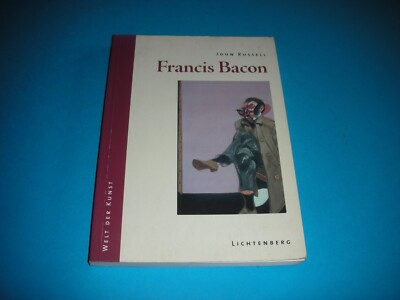 Francis bacon - John Russel  - Lichtenberg - Welt der Kunst - 1998