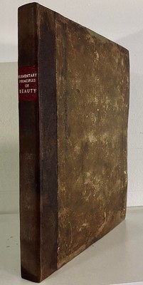 An Enquiry into the Elementary Principles of Beauty, in the Works of Nature an..
