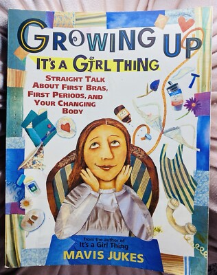 Growing Up It s A Girl Thing By Mavis Jukes