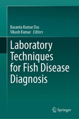 Laboratory Techniques for Fish Disease Diagnosis by Basanta Kumar Das Hardcover