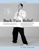 Back Pain Relief | Chinese Qigong For Healing And Prevention | Jwing-Ming Yang