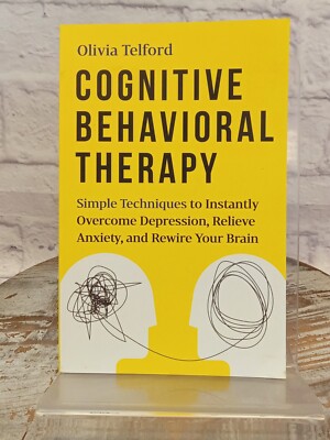 Cognitive Behavioral Therapy Simple Techniques Olivia Telford 2020 Paperback