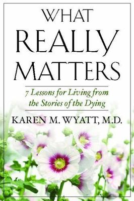 What Really Matters: 7 Lessons for Living from - 9780982685525, paperback, Wyatt