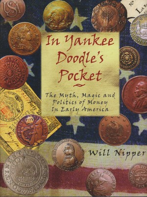 In Yankee Doodle's Pocket [Money in Early America] by WIll Nipper Hardcover 2008