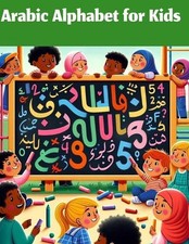 Arabic Alphabet for Kids: Arabic Letters and Numbers for Kids to Trace and Learn