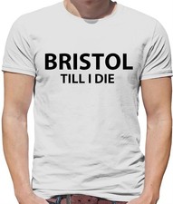 Bristol Till I Die - Mens T-Shirt - Rovers City Robins Pirates Love