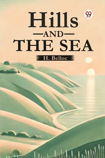 Hills And The Sea by H. Belloc (Paperback Book) - Image 2