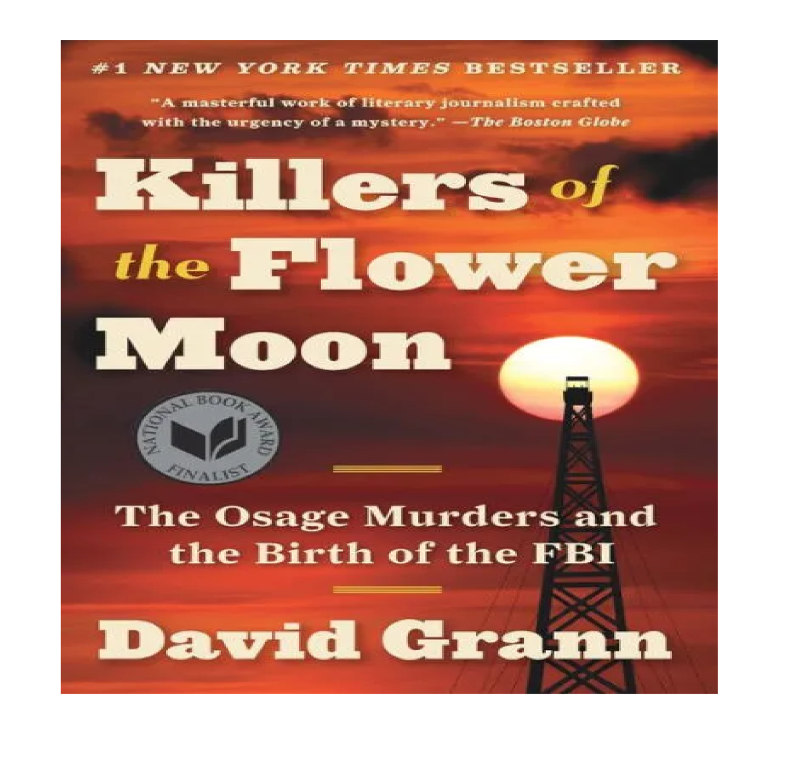 Killers of the Flower Moon The Osage Murders and the Birth of the FBI