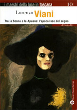 Dei,Enrico. - Lorenzo Viani. Tra la Senna e le Apuane: l'apocalisse del segno. 