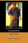 Pan-Germanism (Dodo Press) by Roland G Usher (Paperback / softback, 2009)