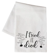 I Tried it Died  Kitchen Floursack Dish Towel 