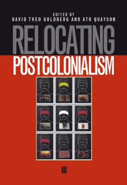 Relocating Postcolonialism Goldberg Goldberg Quayson Paperback Wiley–Blackwell