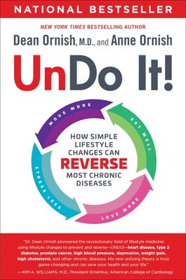 Undo It!: How Simple Lifestyle Changes Can Reverse Most Chronic Diseases - p...