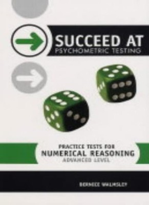 Succeed at Psychometric Testing: Practice Tests for Numerical  ,