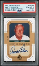 2003 SP AUTH MARKS OF DISTINCTION #MD-AP ARNOLD PALMER 18/50 PSA 10 AUTO 9