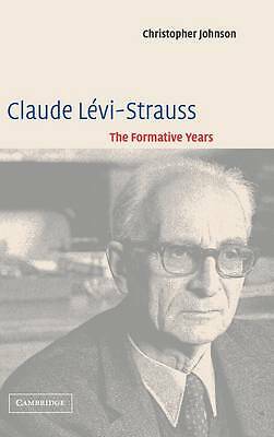 Claude Lévi-Strauss The Formative Years Johnson Hardback 9780521816410