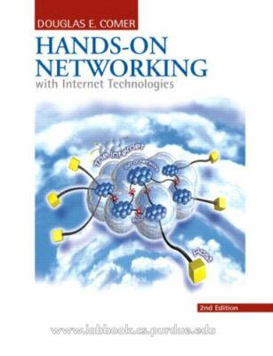 Hands-On Networking with Internet Technologies, Douglas E. Comer