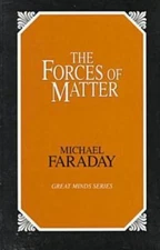Forces of Matter, Paperback by Faraday, Michael, Like New Used, Free shipping...