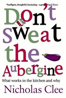 Dont Sweat the Aubergine: What works in the kitche... | Buch | Zustand sehr gut