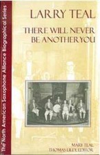Larry Teal: There Will Never Be Another - Paperback, by Mary Teal; Thomas - Good