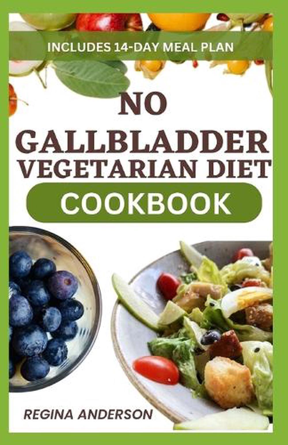 No Gallbladder Vegetarian Diet Cookbook Tasty Recipes for Optimal