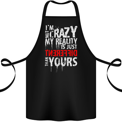 Not Crazy My Reality Is Different Baumwollschürze 100% Bio