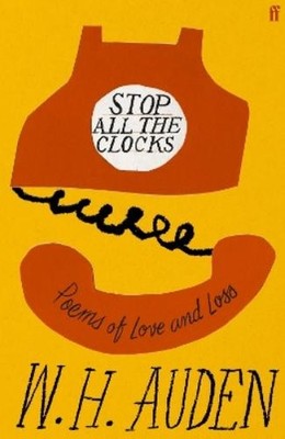 W.H. Auden Stop All the Clocks (Gebundene Ausgabe)