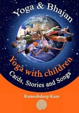 Yoga & Bhajan: yoga with children - Rameshdeep Kaur