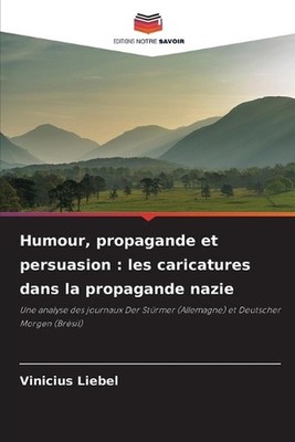 Humour, propagande et persuasion: les caricatures dans la propagande nazie by Vi