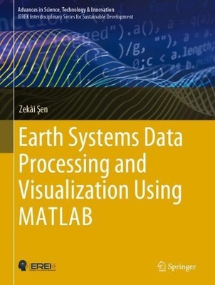 Erdsysteme Datenverarbeitung und Visualisierung mit MATLAB - 9783030015411