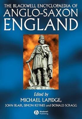 The Blackwell Encyclopaedia of Anglo-Saxon England [Paperback] Lapidge, Michael;