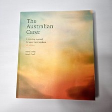 The Australian Carer Aged Care Training Manual 4th Edition Helen & Sarah Croft