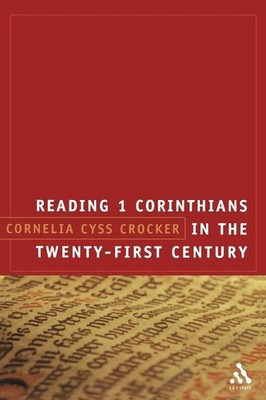 Reading 1 Corinthians in the Twenty-First Century - Crocker, Cornelia Cyss -...