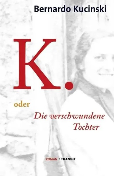 K. Oder Die Verschwundene Tochter | Roman | Bernardo Kucinski | Buch | 144 S.-image
