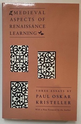 Medieval Aspects of Renaissance Learning: Three Essays. Mahoney, Edward P. and P