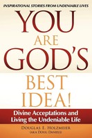 You Are God's Best Idea! | Divine Acceptations And Living The Undeniable Life