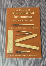 Treatise of Mathmatical Instruments by John Robertson - 1775 Reprint -