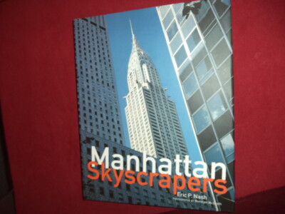 Nash, Eric P. Manhattan Skyscrapers.  1999. Illustrated in black, white and colo