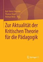 Zur AktualitäT Der Kritischen Theorie FüR Die PäDagogik Helmut Wehr
