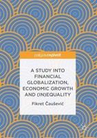 A Study Into Financial Globalization, Economic Growth And (In)Equality Fikret ¿A