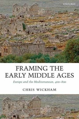 Framing the Early Middle Ages: Europe - Paperback, by Wickham Chris - Very Good