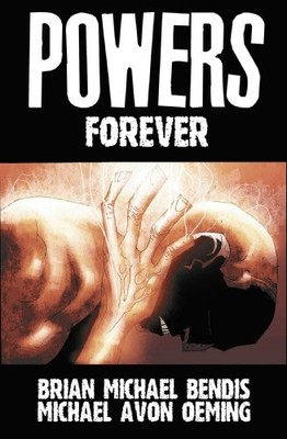 Powers Volume 7: Forever TPB,Brian Michael Bendis