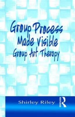 Group Process Made Visible: The Use of Art in Group Therapy - Hardcover - GOOD