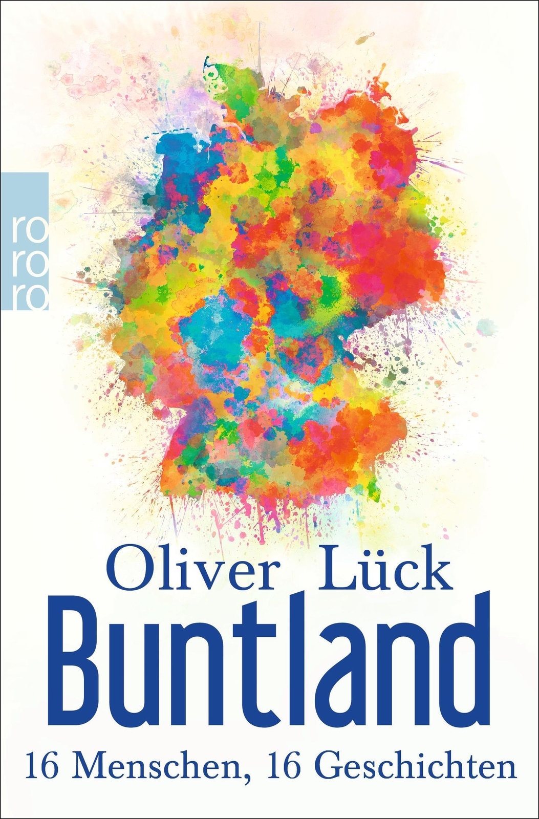 Thumbnail - Buntland 16 Menschen, 16 Geschichten Oliver Lück Taschenbuch 288 S.